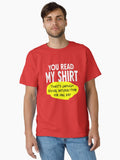 You Read My Shirt Thats Enough Graphic Novelty Sarcastic Funny design Classic T Shirt T Shirt Trending US Hot Right Now