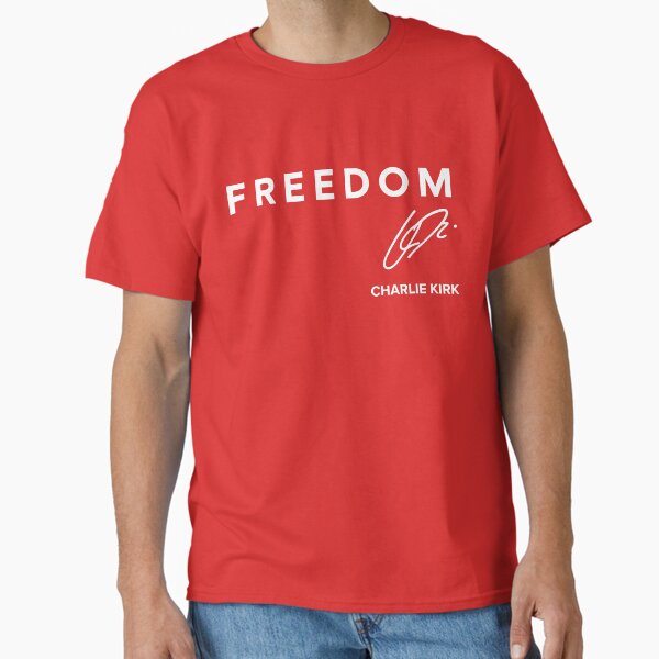 Freedom Charlie Kirk Signature, we wear red Charlie Kirk birthday October 14 Classic T-Shirt for Sale by tamanh-art