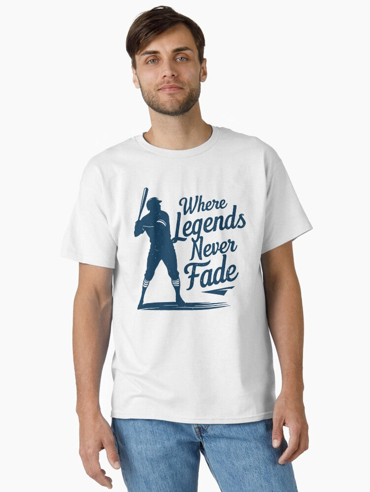 Where Legends Never Fade Retro Baseball Classic T Shirt T Shirt High Search Demand Limited Drop Feel