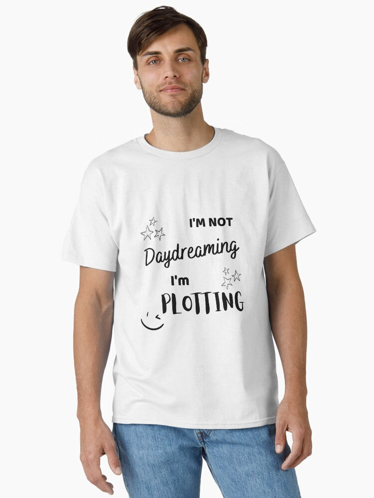 I m not Daydreaming I m plotting Light Classic T Shirt T Shirt High Search Demand Gift Ready