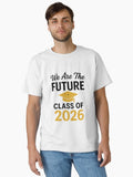 We Are The Future Class of 2026 Graduation design Classic T Shirt T Shirt Trending US Modern Aesthetic