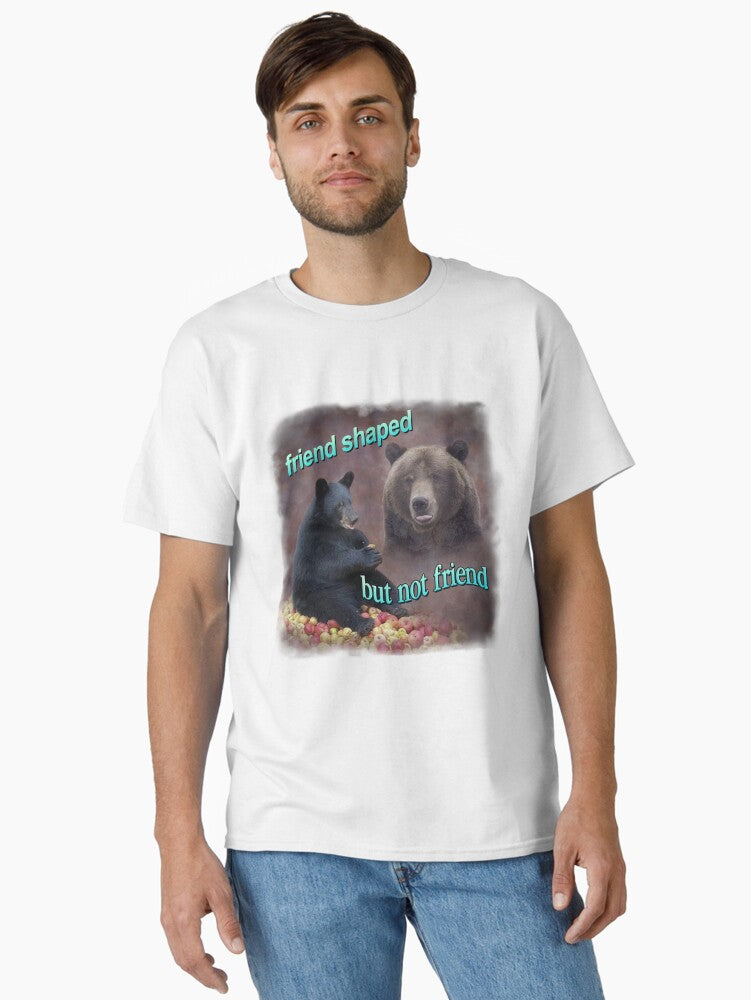 Bears friend shaped but not friend word art meme Classic T-Shirt | Premium Unisex T-Shirt, Trending Graphic Tee