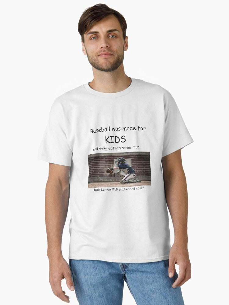 Baseball is made for kids Classic T Shirt T Shirt Comfort Fit Fan Favorite