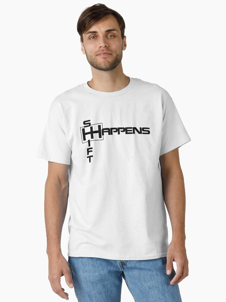 Shift Happens Manual Transmission Classic T Shirt T Shirt High Search Demand Fan Favorite