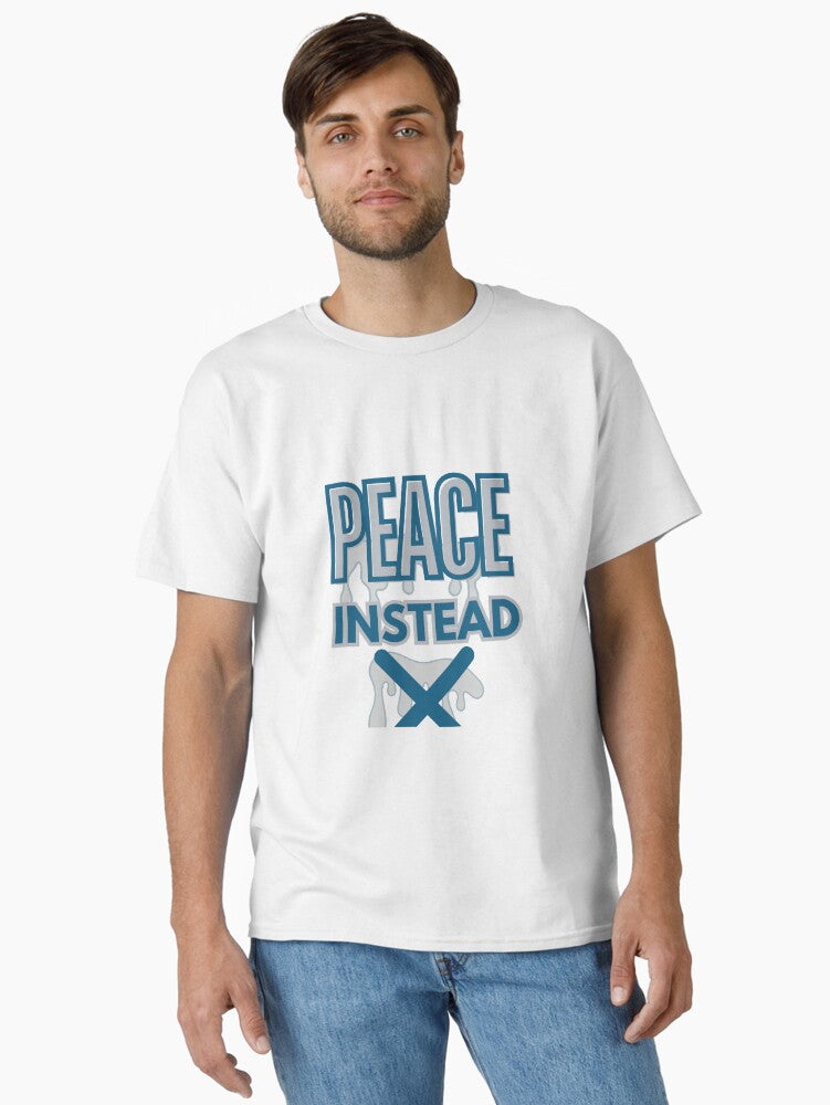 Peace instead Classic Shirt T Shirt Clean Design
