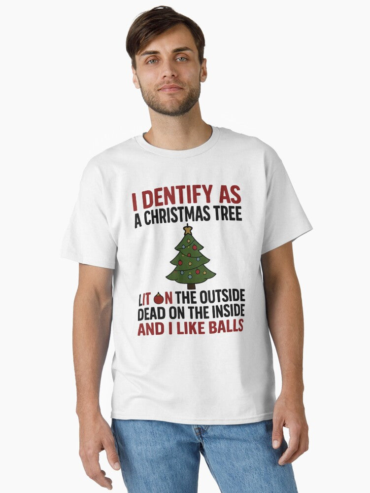 I Identify As A Christmas Tree Lit On The Outside Classic T-Shirt | Premium Unisex T-Shirt, Trending Graphic Tee