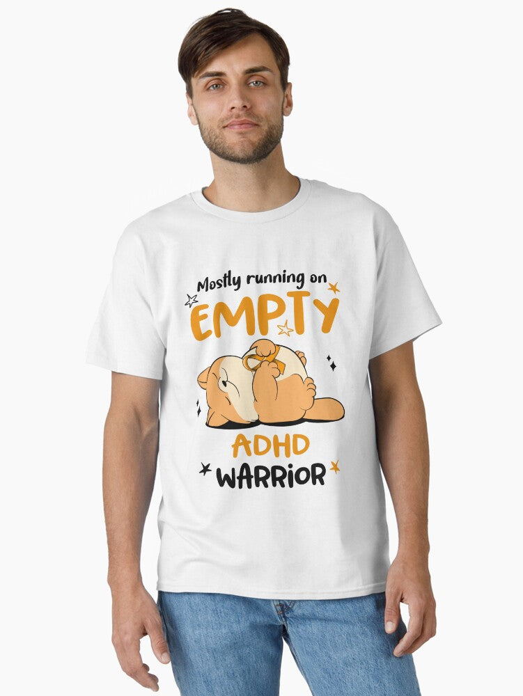 Mostly running on Empty ADHD Warrior Classic T-Shirt