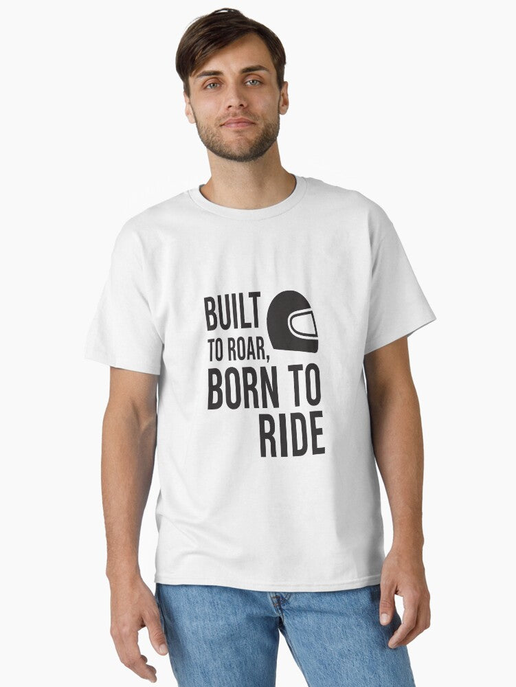 Built To Roar Born To Ride Classic T Shirt T Shirt Viral TikTok Gift Ready