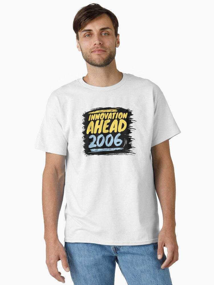 Innovation Ahead 2006 Classic T Shirt T Shirt High Search Demand Daily Wear