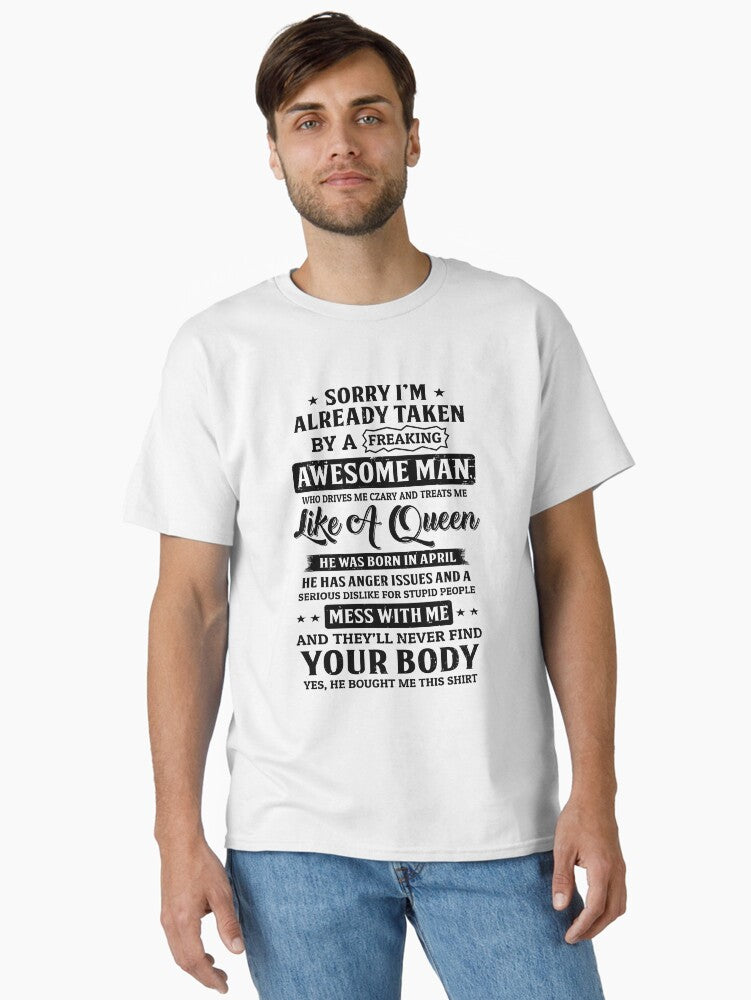 Sorry I Already Taken By A Freaking Awesome Man April Classic Shirt T Shirt Minimal Style