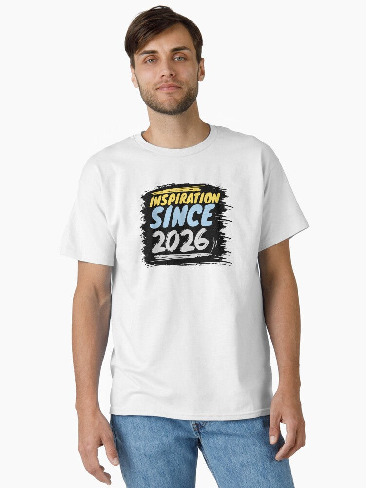 Inspiration Since 2026 Classic T Shirt T Shirt Comfort Fit Modern Aesthetic