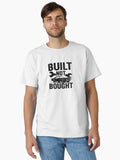 Built Not Bought Classic T Shirt T Shirt Streetwear Style Daily Wear