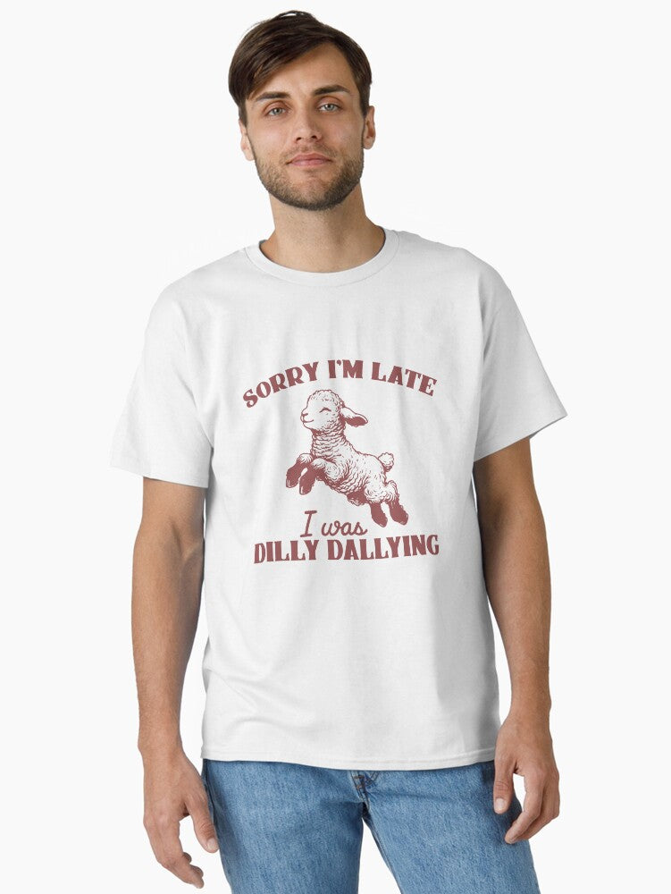Sorry I m Late I was Dilly Dallying Vintage Sheep Classic T Shirt T Shirt Trending US US Top Pick