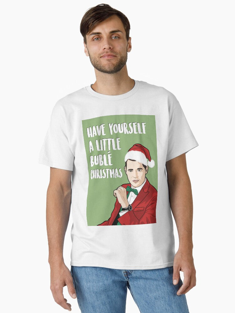 Have Yourself A Little Buble Christmas Buble Classic T Shirt T Shirt Clean Design