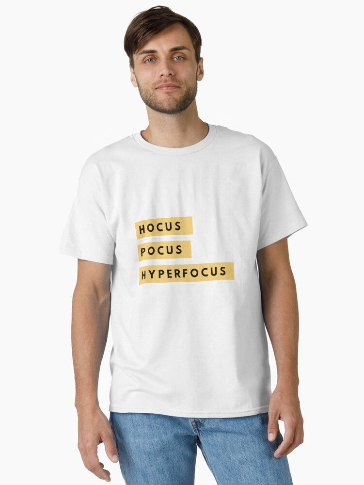 Hocus Pocus Hyperfocus Classic T-Shirt