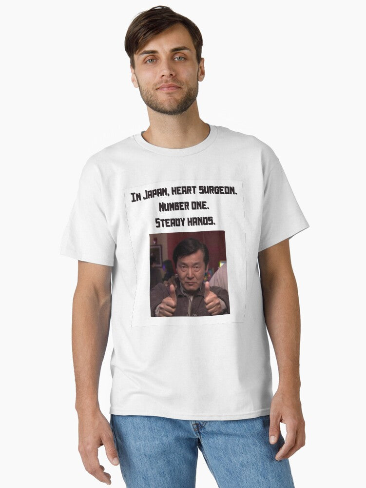 In Japan Heart Surgeon Number One Steady Hands Classic T Shirt