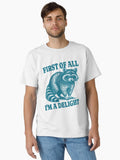 First Of All I m A Delight Retro Raccoon Animal Classic T Shirt T Shirt Trending US Everyday Wear