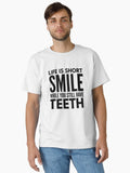 Life Is Short Smile While You Still Have Teeth Funny Sayings Classic T Shirt T Shirt High Search Demand Gift Ready