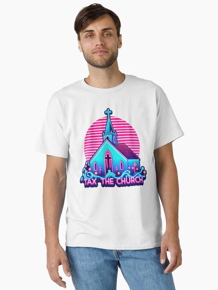 Tax The Church Classic Shirt T Shirt Clean Design
