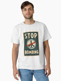 Stop Bombs Classic Shirt T Shirt Minimal Style