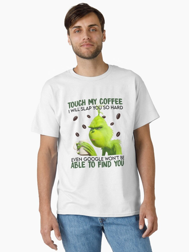Touch My Coffee Classic T Shirt T Shirt Premium Print Limited Drop Feel