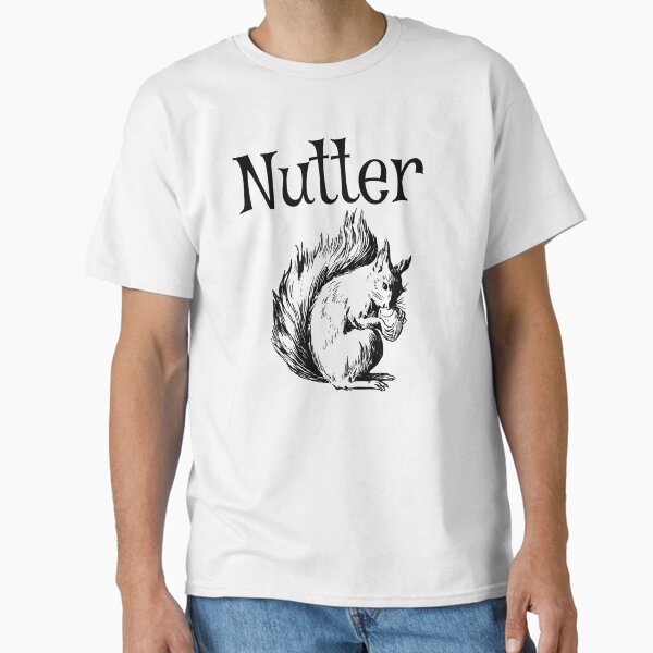 Nutter, Outdoors, Nature, Squirrel, Nuts, Wildlife, Rodents Classic T-Shirt for Sale by HomeConscious