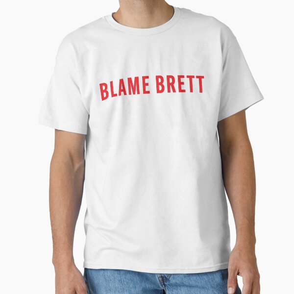 Blame Brett Classic T-Shirt for Sale by sunshinefuntime