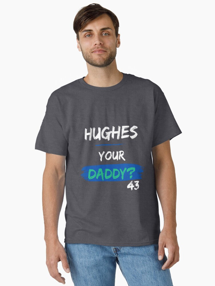 Hughes Your Daddy 43 BLACK Classic Shirt T Shirt Everyday Wear