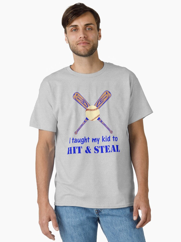 I taught my kid to hit steal Classic T Shirt T Shirt Premium Print Hot Right Now