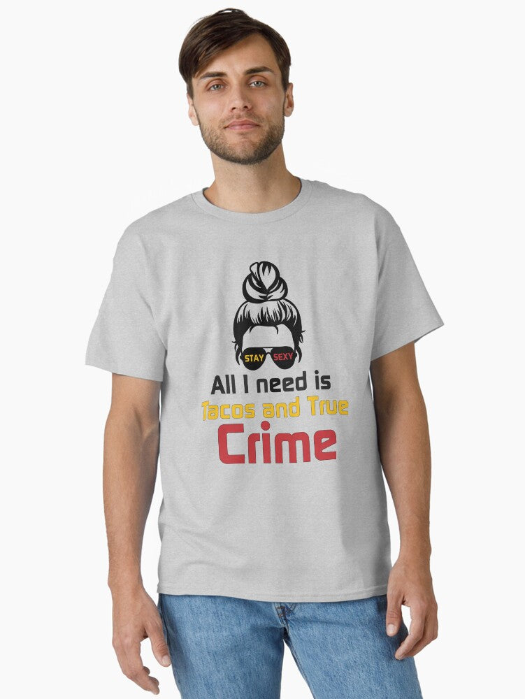 Stay Sexy and don get Murdered Classic Shirt T Shirt Gift Ready
