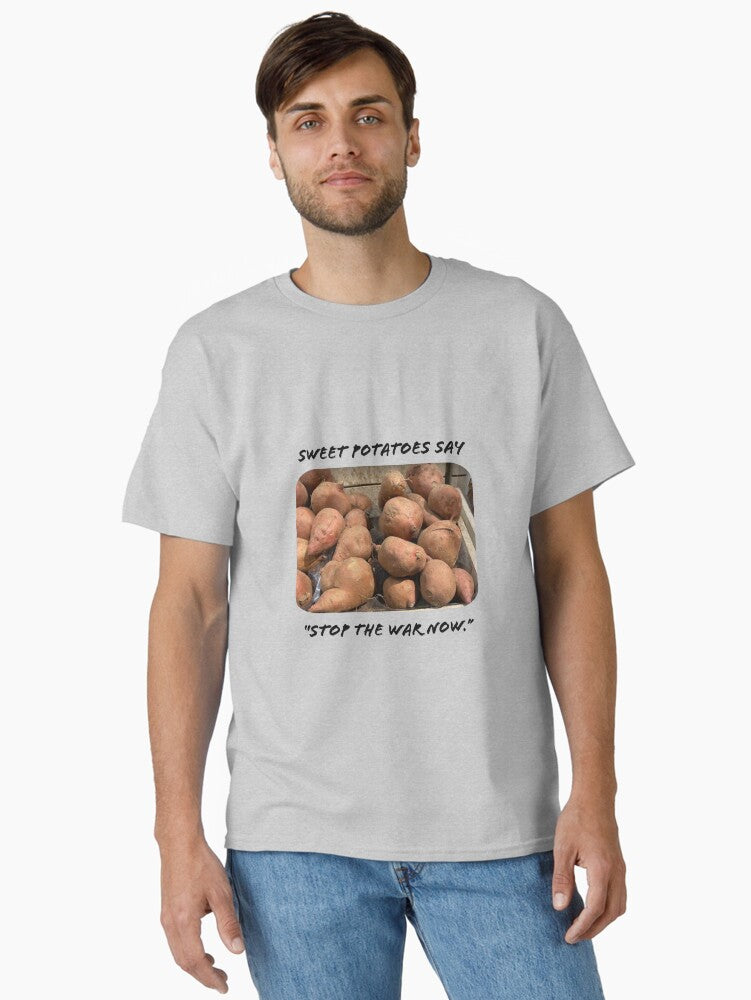 SWEET POTATOES AGAINST WAR Classic Shirt T Shirt Gift Ready