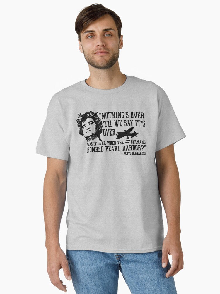 Nothing Is Over Til We Say It s Over Classic T Shirt T Shirt Viral TikTok Find Best Seller Look