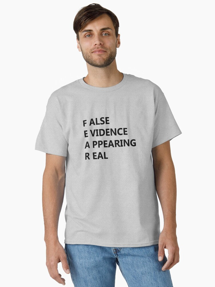Fear False Evidence Appearing Real Classic T Shirt T Shirt Everyday Wear