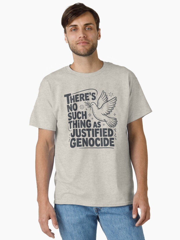 No Such Thing As Justified Genocide Classic Shirt T Shirt Minimal Style
