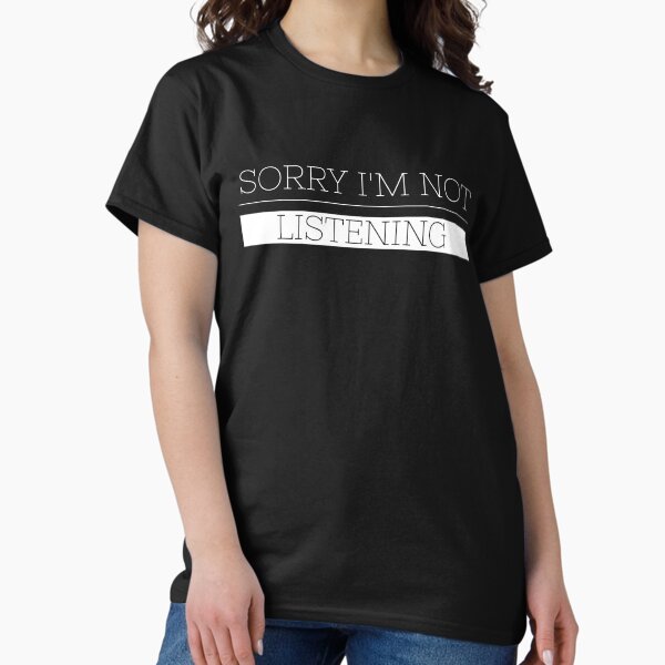 I Wouldn t Have To Be So Mean If You Weren t So Stupid Funny Sayings Classic T Shirt T Shirt High Search Demand