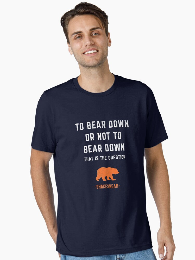 To Bear Down Or Not To Bear Down Essential T Shirt T Shirt Minimal Style
