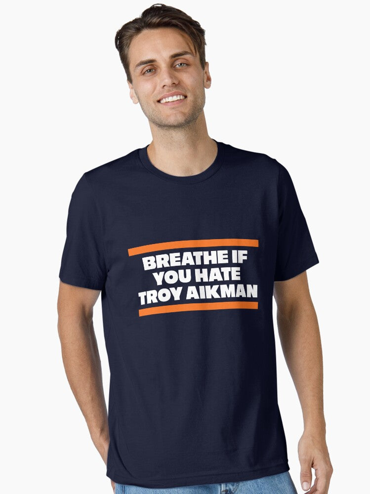 Breathe if you hate Troy Aikman Essential T-Shirt | Premium Unisex T-Shirt, Trending Graphic Tee