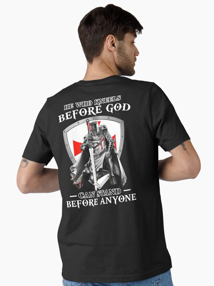 Warrior He Who Kneels Before God Can Stand Anyone Essential Shirt T Shirt US Market