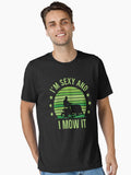 I m Sexy And I Mow It Vintage mow It Funny quotes Saying I m Sexy And I Mow It Mow Dad Gift Essential T Shirt T Shirt St
