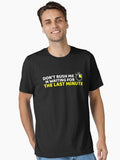 Don t rush me I m waiting for the last minute Funny Shirt Women s Quote Shirts Men s Quote Shirts Essential T Shirt Esse
