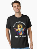 Funny Christian Disappointments All of You Jesus Meme Essential Shirt T Shirt Premium Print