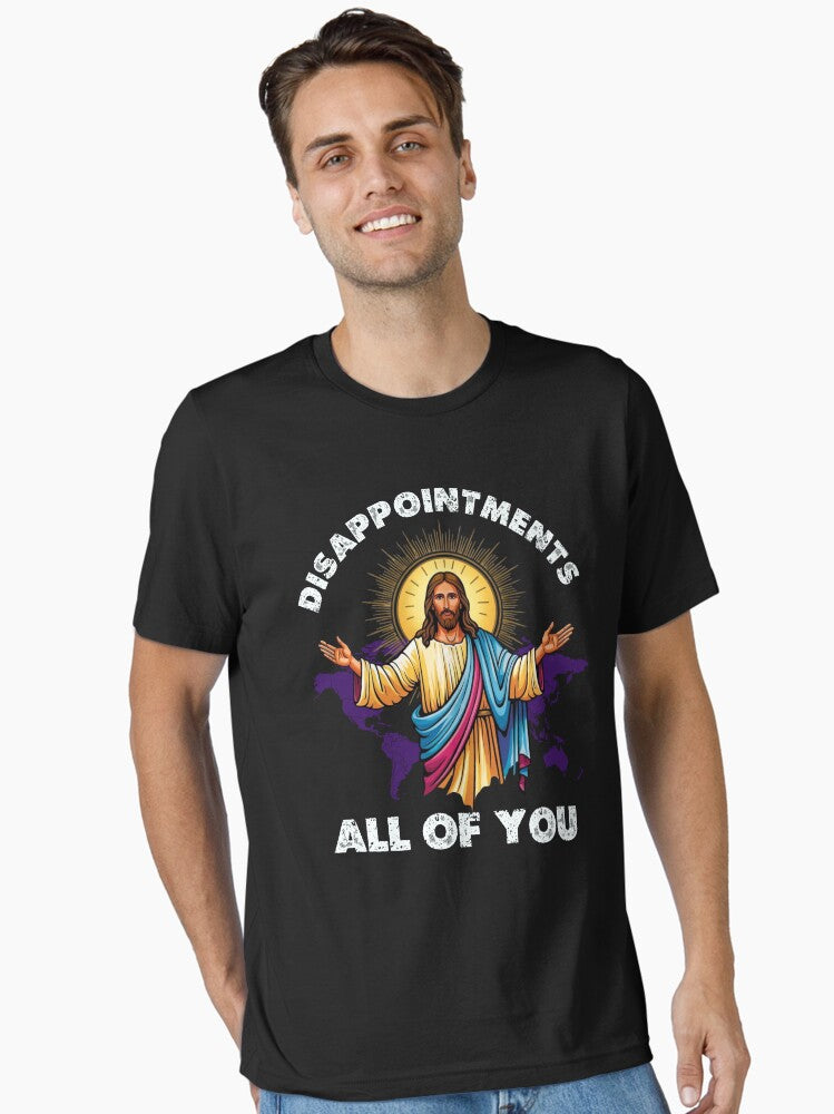 Funny Christian Disappointments All of You Jesus Meme Essential Shirt T Shirt Premium Print