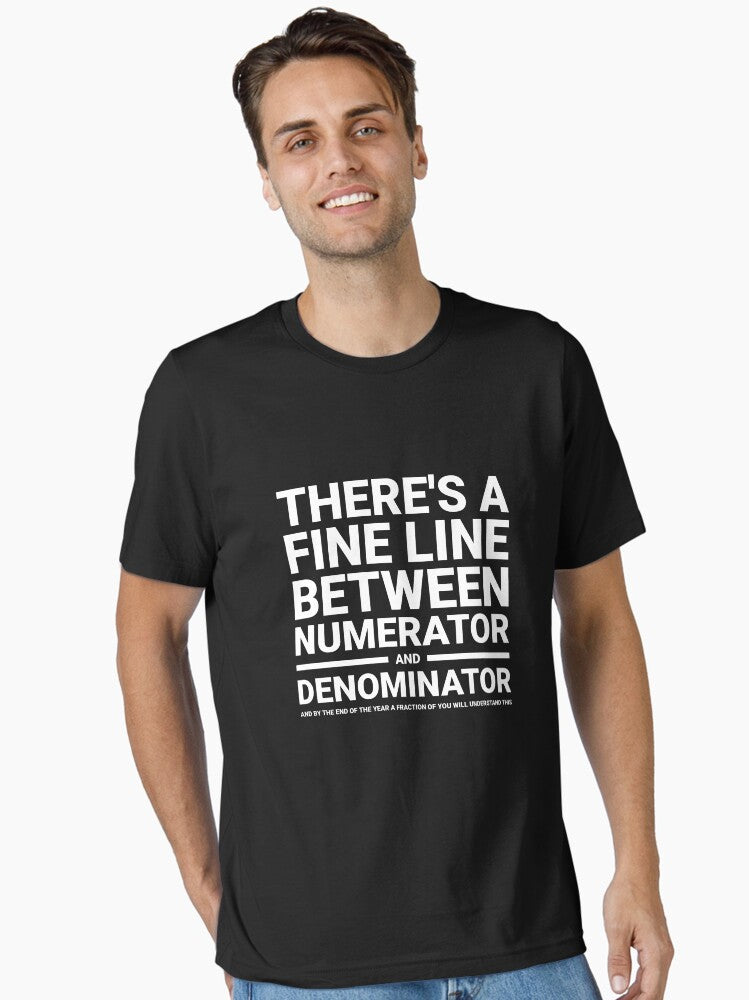 numeratordenominatorfine linehumorhumoroushumorous sloganhumor quotefunny sloganfunny quotejokejokesfun Essentia T Shirt