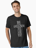 Be still and know that I am God Psalm 46 10 Essential Shirt T Shirt Clean Design