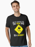 But Officer Sign Said Do Burnout Funny Car Drift Essential T Shirt T Shirt Comfort Fit Best Seller Look