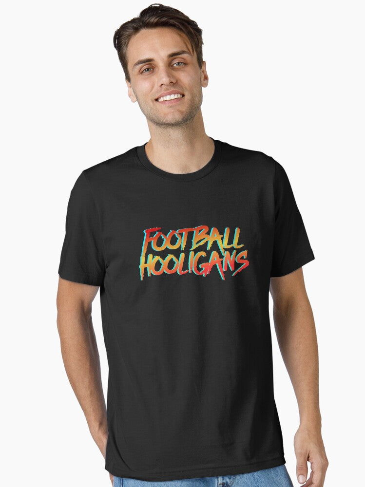 Football Hooligans Football Fanatics Essential Shirt T Shirt Premium Quality