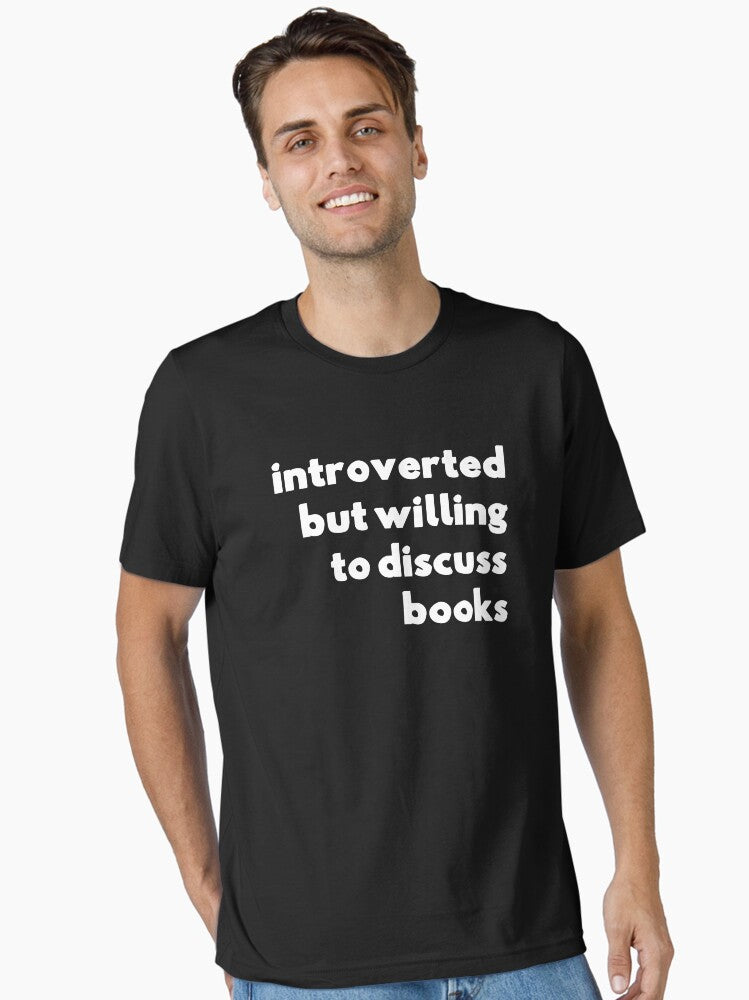 Introverted But Willing To Discuss Books Essential T Shirt T Shirt Premium Quality Streetwear Essential