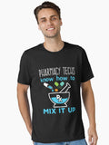 Pharmacy Techs Know How To Mix It Up Pharmacy Technician Essential T Shirt T Shirt Comfort Fit Best Seller Look