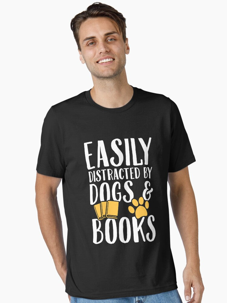 Easily distracted by dogs and books Dogs Lover Essential T Shirt T Shirt Comfort Fit Best Seller Look