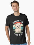 Sorry I m Late I Saw a Dog Puppy Cute Wsittle Big Eyes Essential T Shirt T Shirt Comfort Fit Fan Favorite
